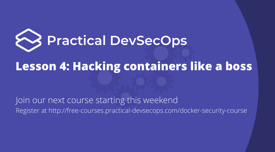 Lesson 4: Hacking Containers Like A Boss