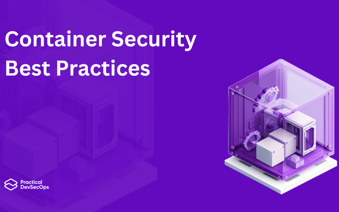 Container Security Best Practices for 2024