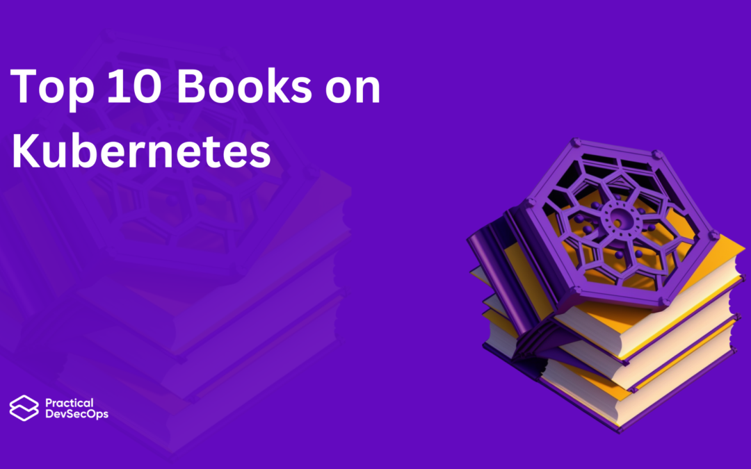 Top 10 Best Kubernetes Books to Learn in 2024