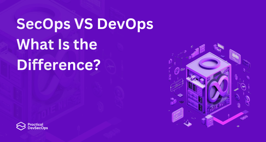 SecOps vs DevSecOps : What is the Difference ?