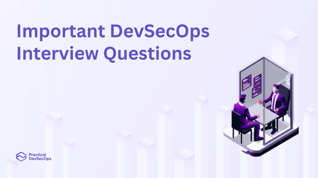 25+ DevSecOps Interview Questions and Answers for 2024