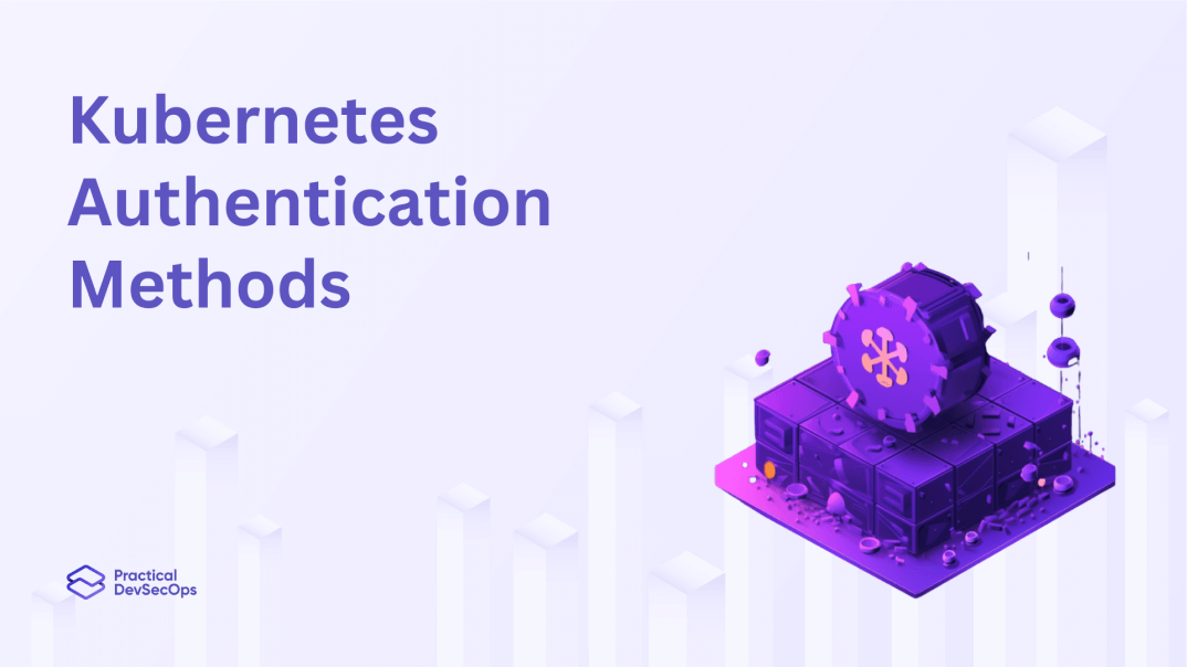 5 Best Kubernetes Authentication Methods